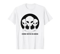 Viens avec Nous, Bruh (déclaration Extraterrestre Amusante) T-Shirt