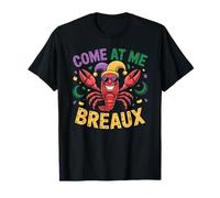 Viens chez Me Breaux Mardi Gras Crawfish Bro Funny T-Shirt