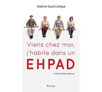 Viens chez moi, j'habite dans un ehpad