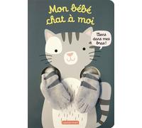 Viens dans mes bras ! - Mon bébé chat à moi: Livre marionnette pour bébé - dès 3 mois