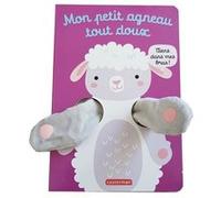 Viens dans mes bras ! - Mon petit agneau tout doux Tanja Louwers (Auteur), Tanja Louwers (Illustration)