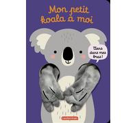 Tanja Louwers – Viens dans mes bras ! – Mon petit koala à moi – Cartonné