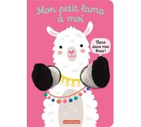 Tanja Louwers - Viens dans mes bras ! Mon petit lama à moi - Livre marionnette dès 3 mois - Cartonné