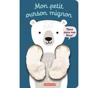Tanja Louwers – Viens dans mes bras ! Mon petit ourson mignon – Livre marionnette pour bébé