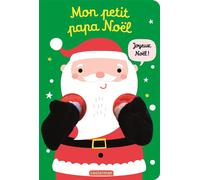 Viens dans mes bras ! - Mon petit papa Noël Livre marionnette pour bébé - dès 3 mois - Tanja Louwers - Casterman - cartonné - Album jeunesse