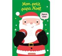Viens dans mes bras ! - Mon petit papa Noël Tanja Louwers (Auteur), Tanja Louwers (Illustration)