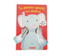 Viens dans mes bras ! – Tu deviens grand, mon éléphant – Livre marionnette dès 3 mois – Casterman