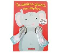 Viens dans mes bras ! - Tu deviens grand, mon éléphant Tanja Louwers (Auteur), Imagebooks (Illustration)