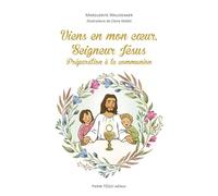 Viens en mon coeur, Seigneur Jésus Préparation à la communion - Marguerite Walckenaer - Tequi - broché - Document jeunesse