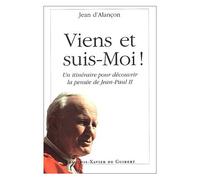 Viens Et Suis-Moi ! Un Itinéraire Pour Découvrir La Pensée De Jean-Paul Ii