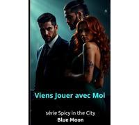 Viens jouer avec moi...: série Spicy in the City