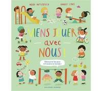 Viens jouer avec nous ! Moira Butterfield (Auteur), Emmanuelle Kecir-Lepetit (Traduction), Harriet Lynas (Illustration)