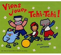 Viens jouer Tchi-Tchi