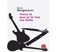 Viens là que je te tue ma belle: Journal imaginaire