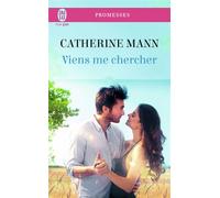 Viens me chercher - Catherine Mann - J'ai Lu - Poche - Roman