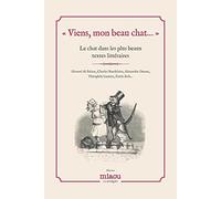 Viens, mon beau chat... - Le chat dans les plus grands textes littéraires