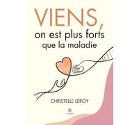 Viens, on est plus forts que la maladie
