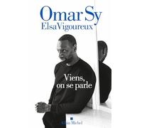 Elsa Vigoureux et Omar Sy – Viens, on se parle – Autobiographie – Broché