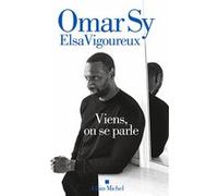 Viens, on se parle Elsa Vigoureux (Auteur), Omar Sy (Auteur)