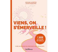 Viens, on s'émerveille ! Vivre les saisons en conscience avec les enfants : +100 activités en famille - Delphine Laupretre - Jouvence - broché - Guide