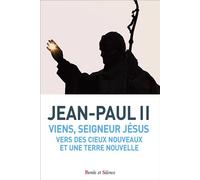 Viens, seigneur jesus vers des cieux nouveaux et une terre nouvelle - Jean-Paul II - Parole Et Silence Eds - broché - Essai