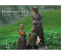 Viens-voir là ! Message de l'apparition de Notre Dame de la Salette