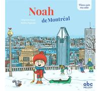 Viens voir ma ville : Noah de Montréal