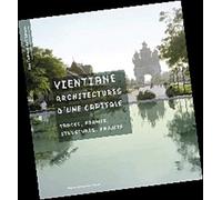 Vientiane : Architectures d'une capitale