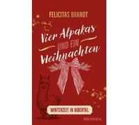 Vier Alpakas und ein Weihnachten Winterzeit in Bibertal: eine Adventskalendernovelle in 24 Kapiteln im Genre Faithful New Adult über eine Sängerin, einen Tierarzt und kuriose Weihnachts-Traditionen - 