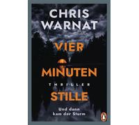 Vier Minuten Stille - Und dann kam der Sturm Thriller - „Chris Warnat ist meine Thrillerentdeckung des Jahres!“ Romy Fölck - Chris Warnat - Penguin Verlag - ebook (ePub) - Livre