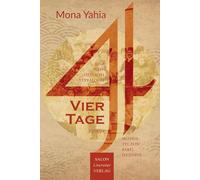 Vier Tage: Eine nahöstliche Tetralogie