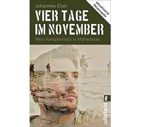 Vier Tage im November: Mein Kampfeinsatz in Afghanistan