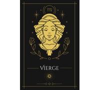 Vierge carnet de notes signe astrologique: Vierge signe astrologique, Carnet de notes - 120 pages, papier crème - écriture, notes, comptes, liste, pensées, courses...