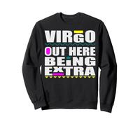Vierge Out Her Being Extra Anniversaire Hommes Femmes Lui Elle Maman Papa Sweatshirt
