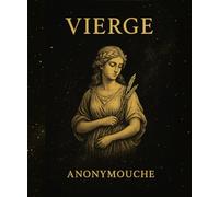 Vierge: Vierge : l'art du détail, la logique et le cœur caché derrière l'analyse