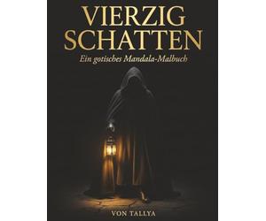 Vierzig Schatten: Ein gotisches Mandala-Malbuch - 40 Schattenarbeit-Archetypen für die Stunden, die niemand sieht: Dunkle feminine Energie & illustrierte Szenen | Einseitig bedruckt | 21,6 x 27,9 cm