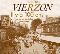 Vierzon il y a 100 ans - Christophe Belser - Patrimoines Medias - relié - Monographie