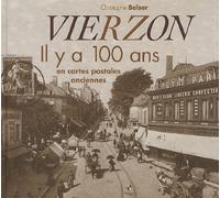 Vierzon : Il y a 100 ans en cartes postales anciennes