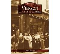 Vierzon - L'âge d'or du commerce - Claude Richoux - Nouvelles Editions Sutton - broché - Monographie