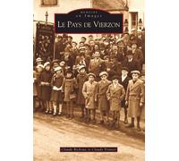 Vierzon (Le pays de) - Claude Richoux - Nouvelles Editions Sutton - broché - Beau livre