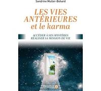 Sandrine Muller-Bohard – Vies antérieures et le karma – Accéder à ses mystères, réaliser sa mission