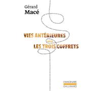 Gérard Macé – Vies antérieures suivi de Les trois coffrets – Poche
