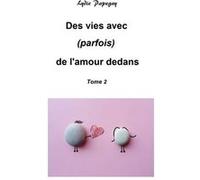 Vies avec(parfois) de l'amour - tome 2 lydie papegay (Auteur)