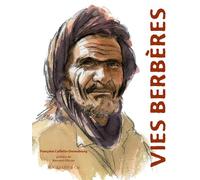 Vies berbères de l'Atlas à la vallée du Draa - Françoise Caillette-Deneubourg - Magellan Et Cie - broché - Beau livre