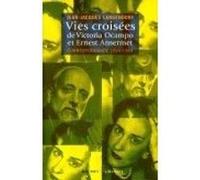 Vies croisees de victoria ocampo et ernest ansermet Jean-Jacques Langendorf (Auteur)