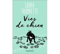Vies de chien - Laura Trompette - Pygmalion - broché - Roman