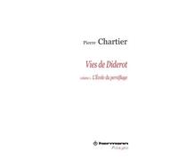 Vies de Diderot, Portrait du philosophe en mystificateur. Volume 1 L'école du persiflage - Pierre Chartier - Hermann - broché - Etude