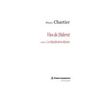 Vies de Diderot, Portrait du philosophe en mystificateur. Volume 3 La mystification déjouée - Pierre Chartier - Hermann - broché - Etude