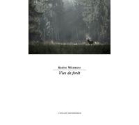 Vies de forêt - Karine Miermont - L'atelier Contemporain - broché - Roman
