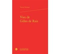 Vies de Gilles de Rais Véronique Gely (Direction), Bernard Franco (Direction), Vincent Petitjean (Auteur)